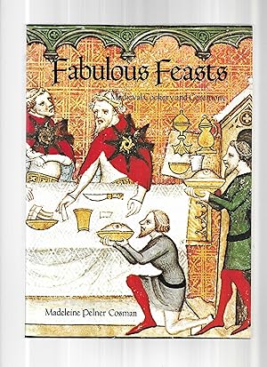 FABULOUS FEASTS: Medieval Cookery And Ceremony