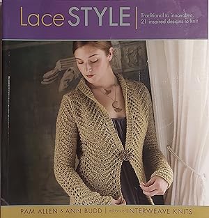 Lace Style: Traditional to Innovative, 21 Inspired Designs to Knit