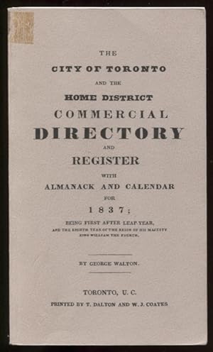 The City of Toronto and the Home District Commercial Directory and Register with Almanack and Cal...