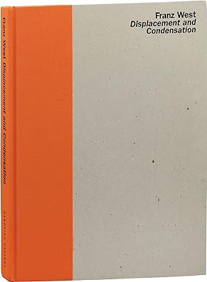 Franz West: Displacement and Condensation (First Edition)