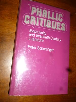 Phallic Critiques: Masculinity and Twentieth-Century Literature