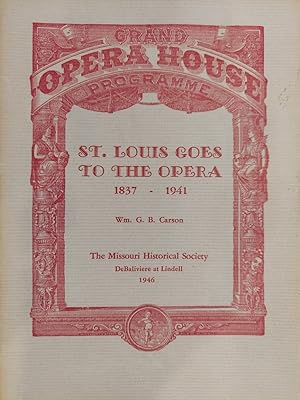 St. Louis Goes To the Opera 1837-1941