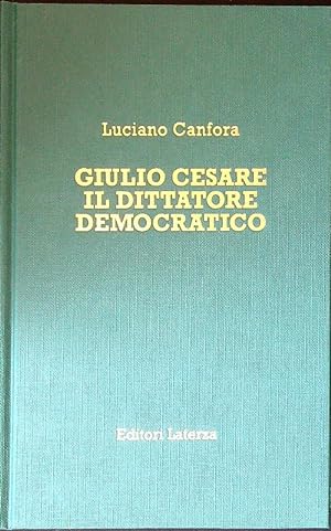 Giulio Cesare. Il dittatore democratico