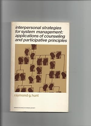 Interpersonal Strategies for System Management: Applications of Counseling and Participative Prin...