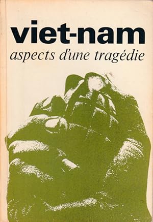 Viet-Nam, aspects d'une tragédie