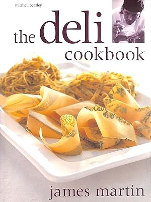 James Martin's Delicious!: The Deli Cookbook