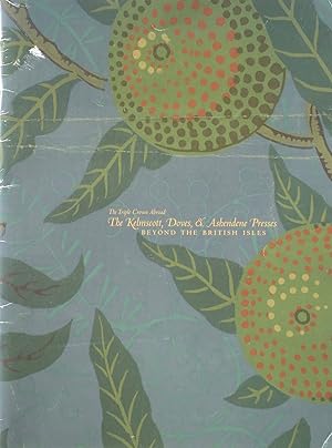 Triple Crown Abroad; The Kelmscott, Doves, & Ashendene Presses Beyond the British Isles