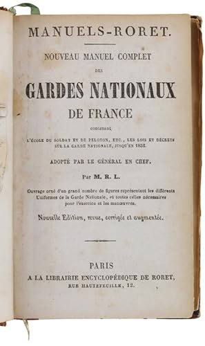 NOUVEAU MANUEL COMPLET DES GARDES NATIONAUX DE FRANCE contenant l'ecole du soldat et du peloton, ...