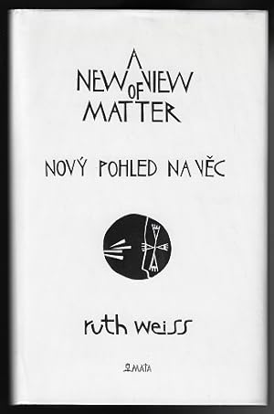 A New View of Matter / Novy Pohled Na vec (SIGNED FIRST EDITION)