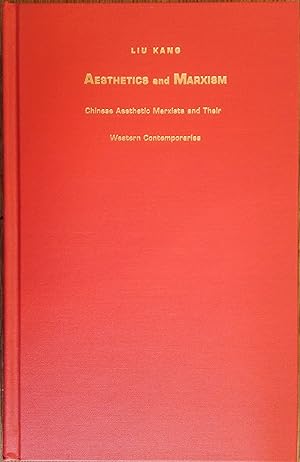 Aesthetics and Marxism: Chinese Aesthetic Marxists and Their Western Contemporaries