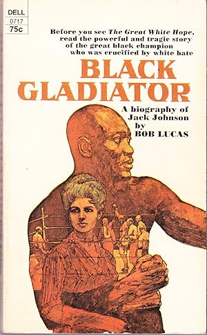 Black Gladiator: A Biography of Jack Johnson
