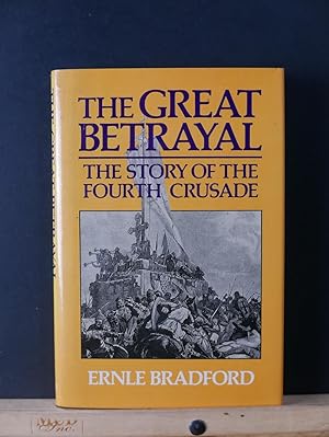 Great Betrayal : the Story of the Fourth Crusade