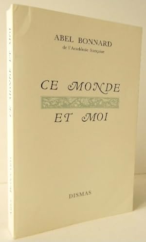 CE MONDE ET MOI. Aphorismes et fragments recueillis par Luc Gendrillon.&#8206;