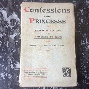 Confessions d'une Princesse . Journal authentique de la Princesse de SAXE