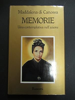 Santa Maddalena di Canossa. Memorie. Una contemplativa nell'azione. Rusconi. 1988-I