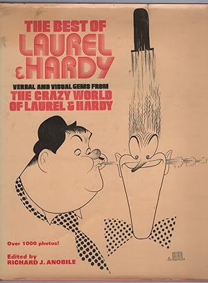 THE BEST OF LAUREL AND HARDY: VERBAL AND VISUAL GEMS FROM THE CRAZY WORLD OF LAUREL & HARDY A Dar...