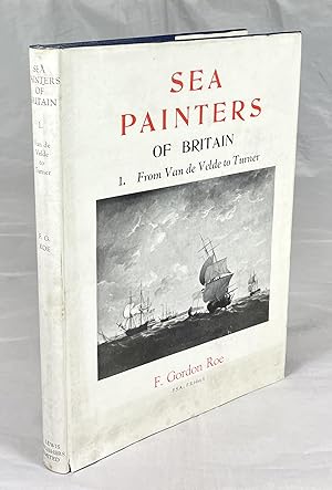 Sea Painters of Britain. From Van De Velde to Turner (Limited Edition)
