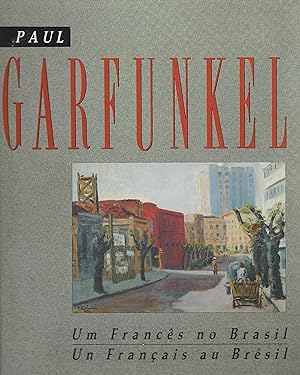 Paul Garfunkel Um Francês no Brasil. Un Français au Brésil