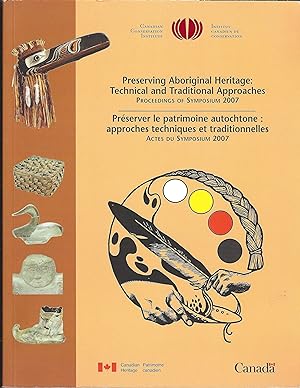 Preserving Aboriginal Heritage: Technical and Traditional Approaches. Préserver le patrimoine aut...