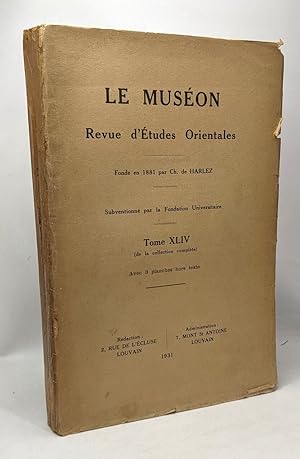 Le Muséon - revue d'études orientales - TOME XLIV (de la collection complète) avec 3 planches hor...