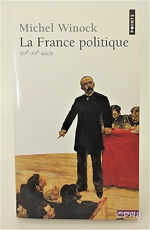 La France politique . XIXe-XXe siècle
