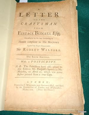 A Letter To The Craftsman From Eustace Budgell Esq Occasion'd By His Late Presenting an Humble Co...