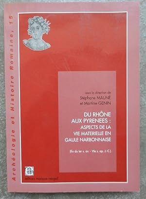 Du Rhône aux Pyrénées : aspects de la vie matérielle en Gaule narbonnaise (fin du Ier s. av. - VI...