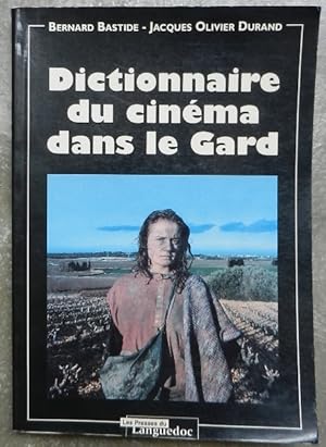 Dictionnaire du cinéma dans le Gard.