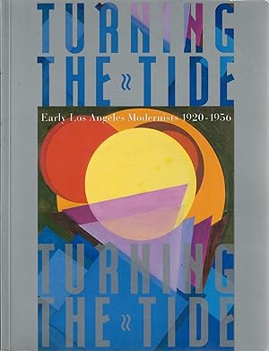 Turning the Tide; Early Los Angeles Modernists 1920-1956