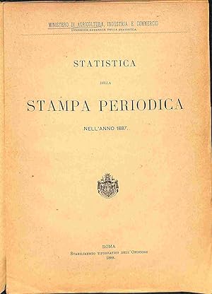 Ministero di Agricoltura, Industria e Commercio. Statistica della stampa periodica nell'anno 1887