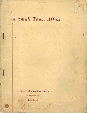 A Small Town Affair : A History of Wyoming Ontario