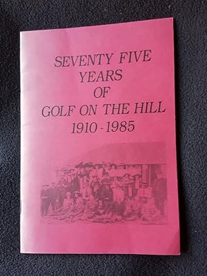 Seventy five years of golf on the hill -- [ Richmond Hill Golf Club, Sumner, Christchurch, New Ze...