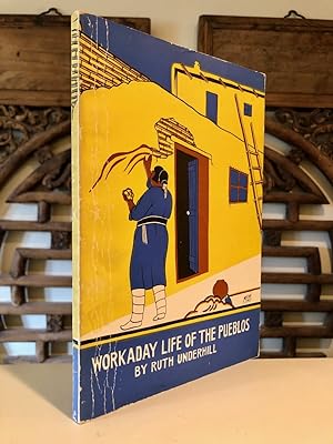 Work A Day Life of the Pueblos Indian Life and Customs - 4. Edited by Willard W. Beatty, Director...
