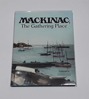 The Mackinac, The Gathering Place
