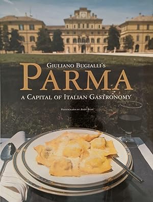 Giuliano Bugialli's Parma. A capital of Italian gastronomy