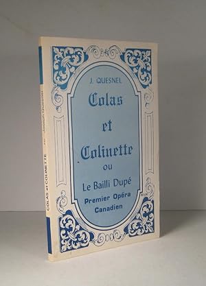 Colas et Colinette, ou le bailli dupé. Premier opéra canadien