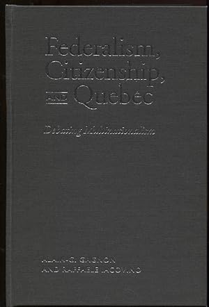 Federalism, Citizenship and Quebec Debating Multinationalism. Signed by Gagnon