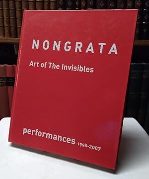 Non Grata: art of the invisibles, performances 1998-2007