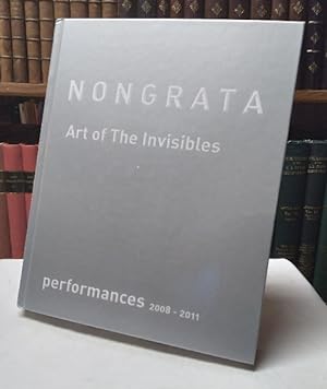 Non Grata: art of the invisibles, voluntarily out of focus, performances 2007-2011