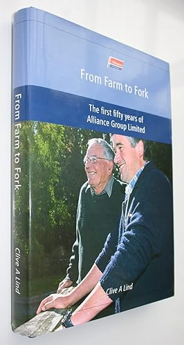 From Farm To Fork - The First Fifty Years Of Alliance Group Limited