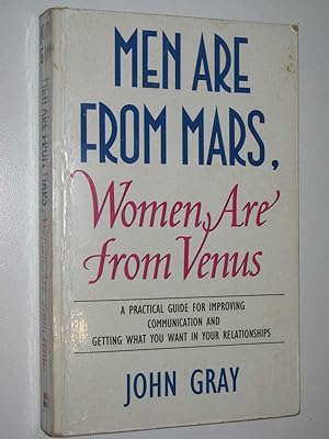 Men Are from Mars, Women Are from Venus : A Practical Guide for Improving Communications and Gett...
