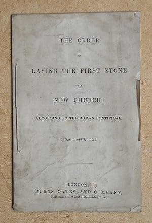 The Order of Laying the First Stone of a New Church: According to the Roman Pontificial. In Latin...