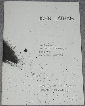 John Latham : least event, one second drawings, blind work, 24 second painting
