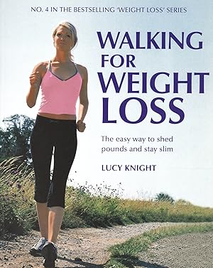 Walking For Weight Loss : The Easy Way To Shed Pounds And Stay Slim :