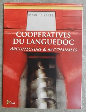 Coopératives du Languedoc. Architecture & bacchanales.