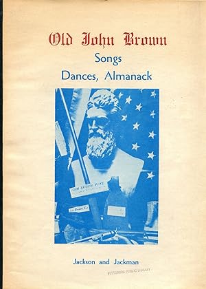 Old John Brown: The New Book of Kansas; songs, dances, almanack