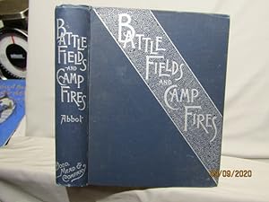 Battle fields and camp fires. A narrative of the principle military operations of the civil war f...