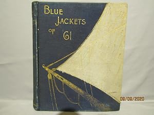 Blue Jackets of '61. A History of the Navy in the War Secession. First edition, 1887.
