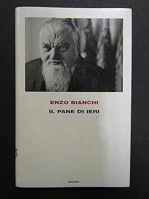 Bianchi Enzo. Il pane di ieri. Einaudi. 2008