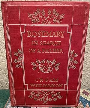 Rosemary in Search of a Father by C. N. and A. M. Williamson 1906 1St Edition